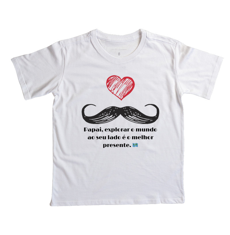 Camiseta Coleção Pai - Papai, explorar o mundo...