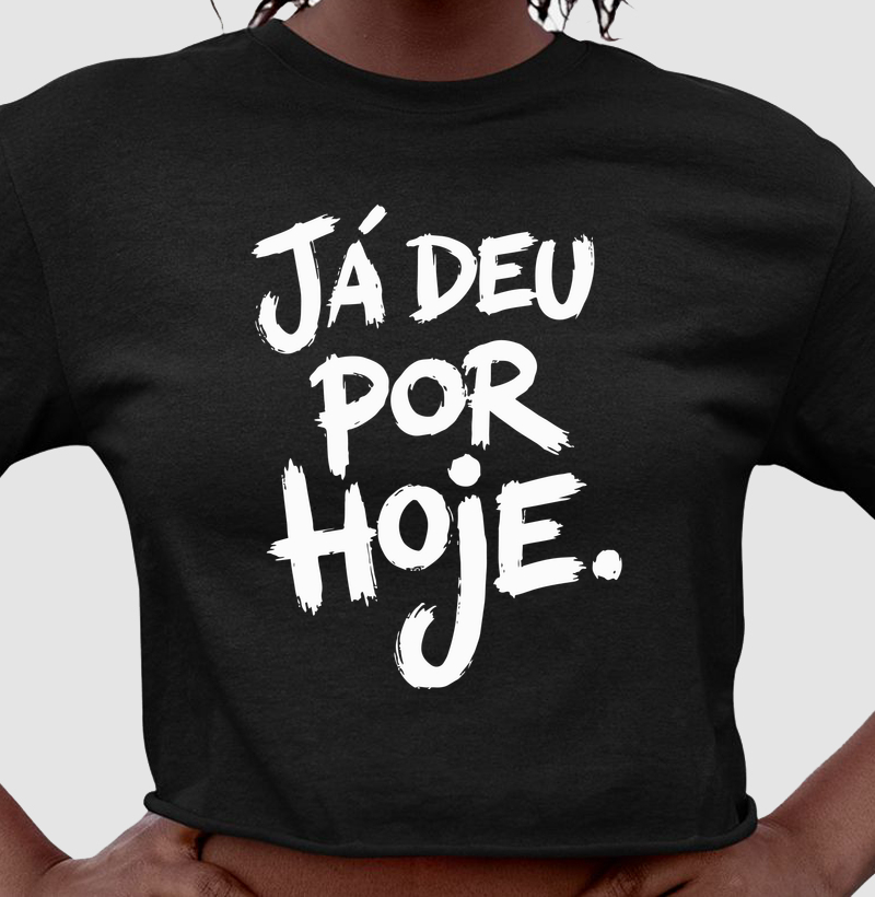 Já deu por hoje