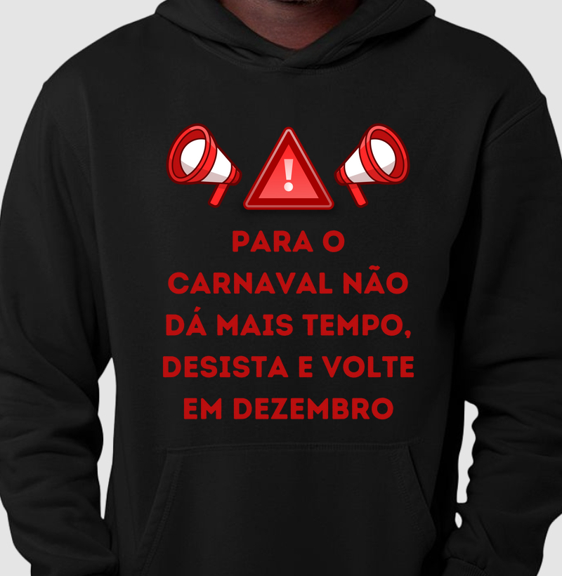 Para o carnaval não dá mais tempo, desista e volte em dezembro