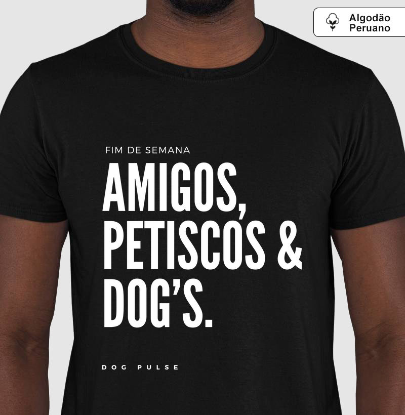 Camiseta Algodão Peruano Dog Pulse Pawsitivity Collection FDS – Weekend Vibes