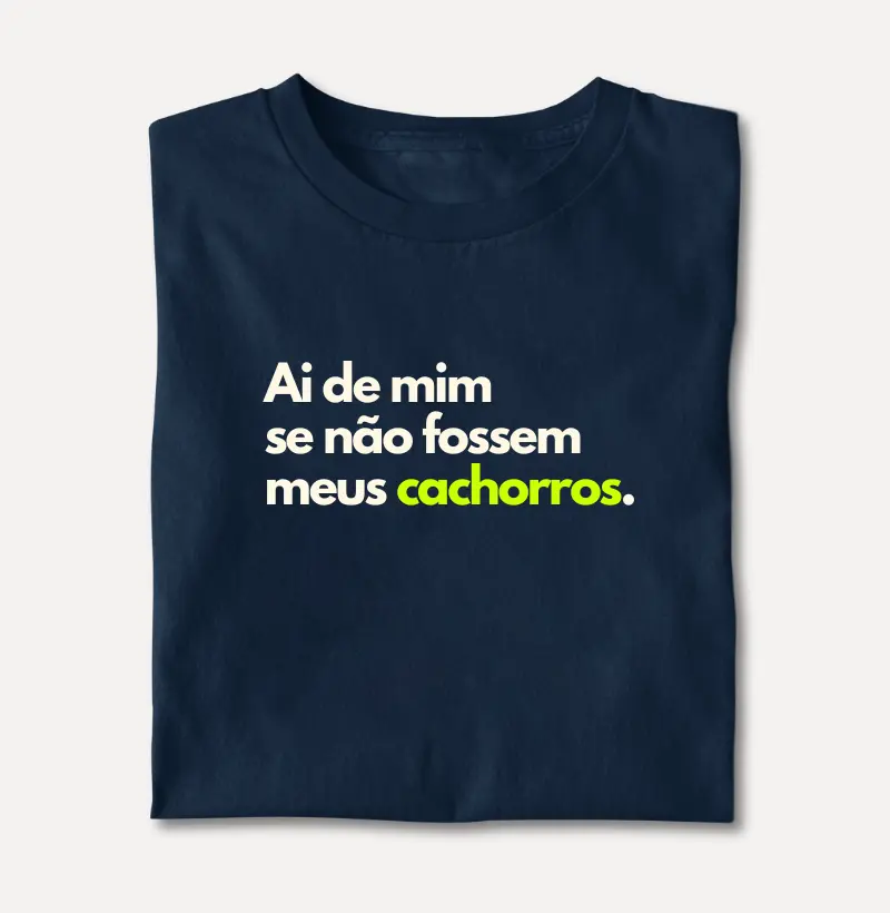 Ai de Mim Se não Fossem meus Cachorros