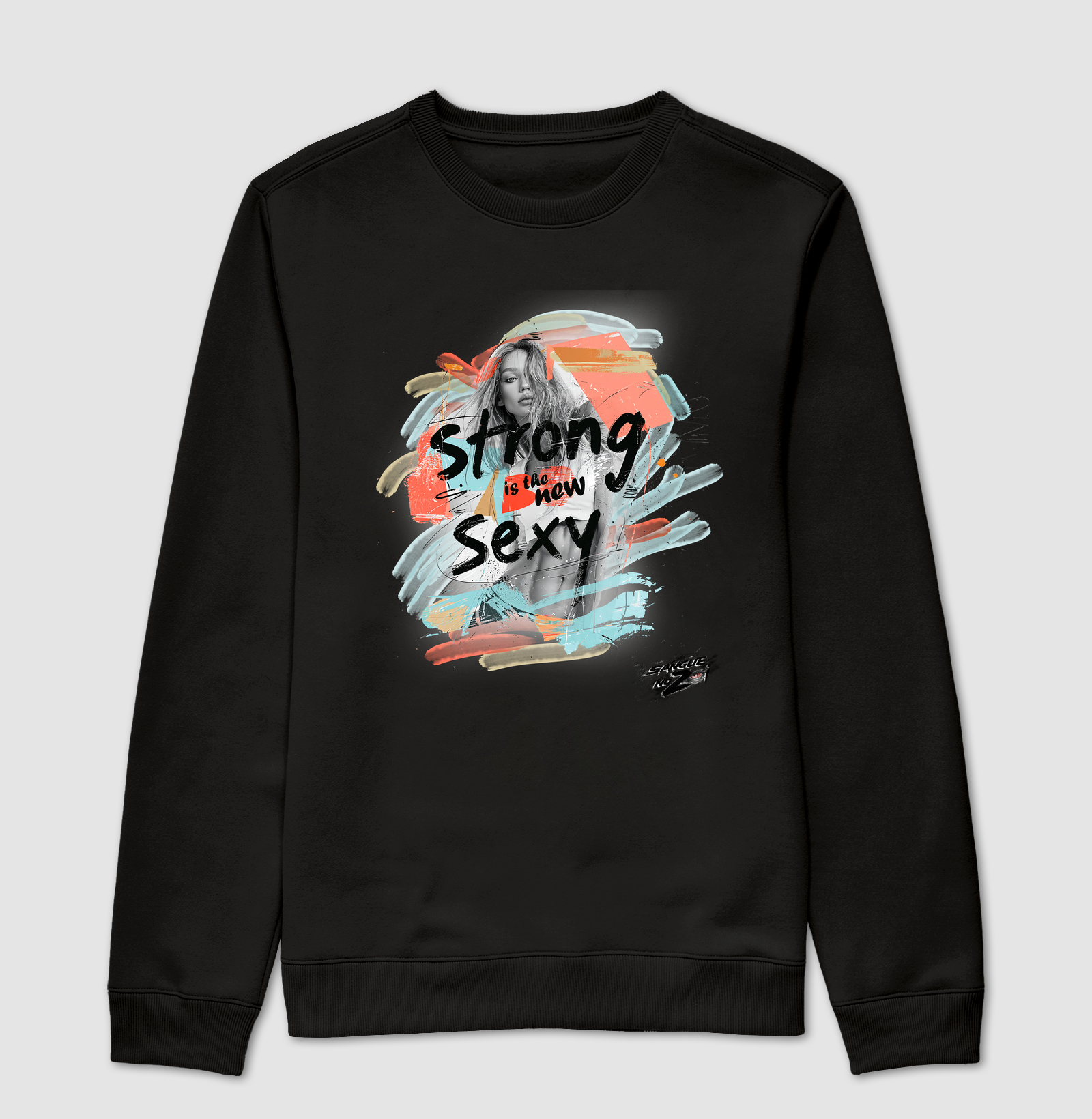 "Strong is the new sexy". 03 - Suéter Moletom