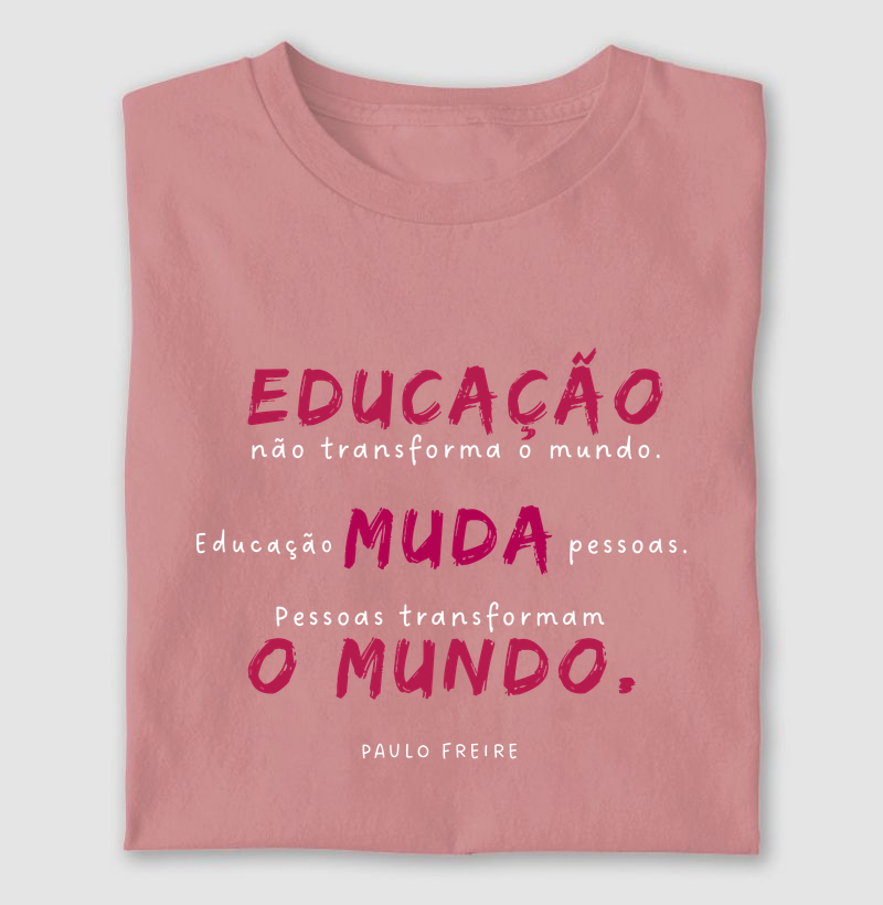 Camiseta | Educação muda o mundo - Paulo Freire