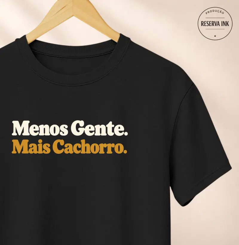 Menos Gente. Mais Cachorro.