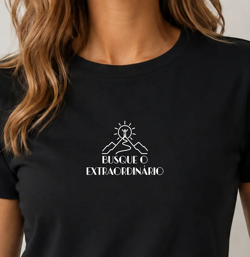 Camiseta Feminina Busque o Extraordinário - Camiseta