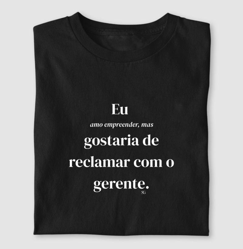 eu amo empreender, mas gostaria de reclamar com o gerente.