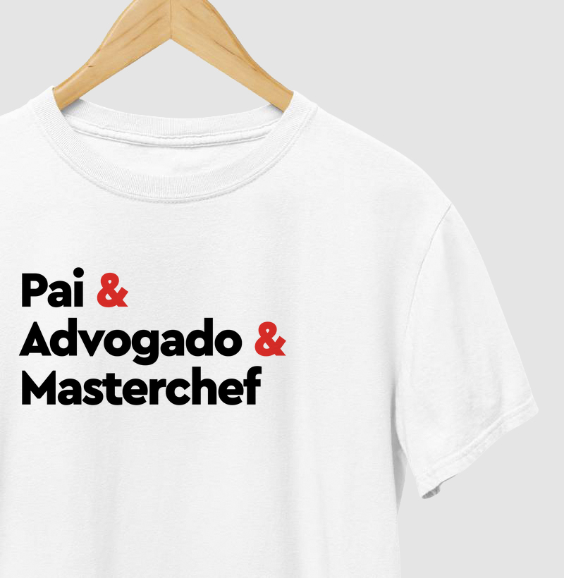 Pai & Advogado & Masterchef