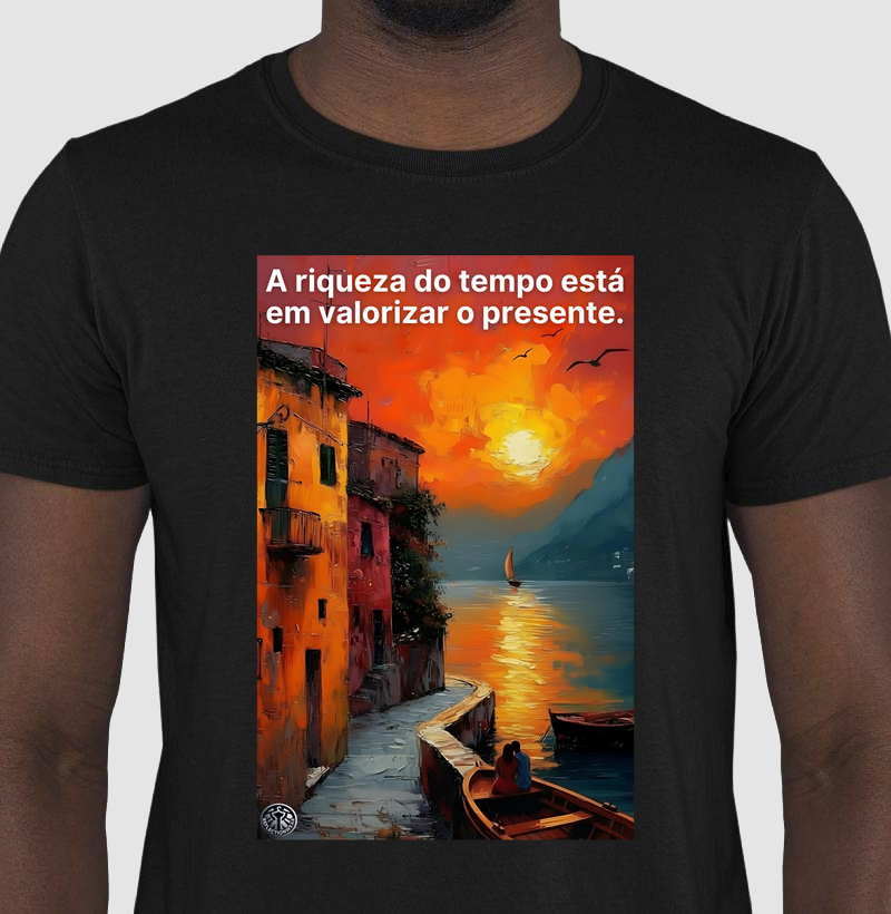 A riqueza do tempo está em valorizar o momento.