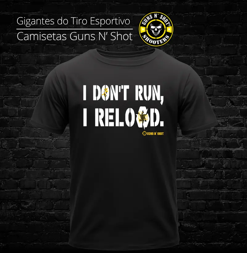 I Don't Run, I Reload CAC Tiro Esportivo
