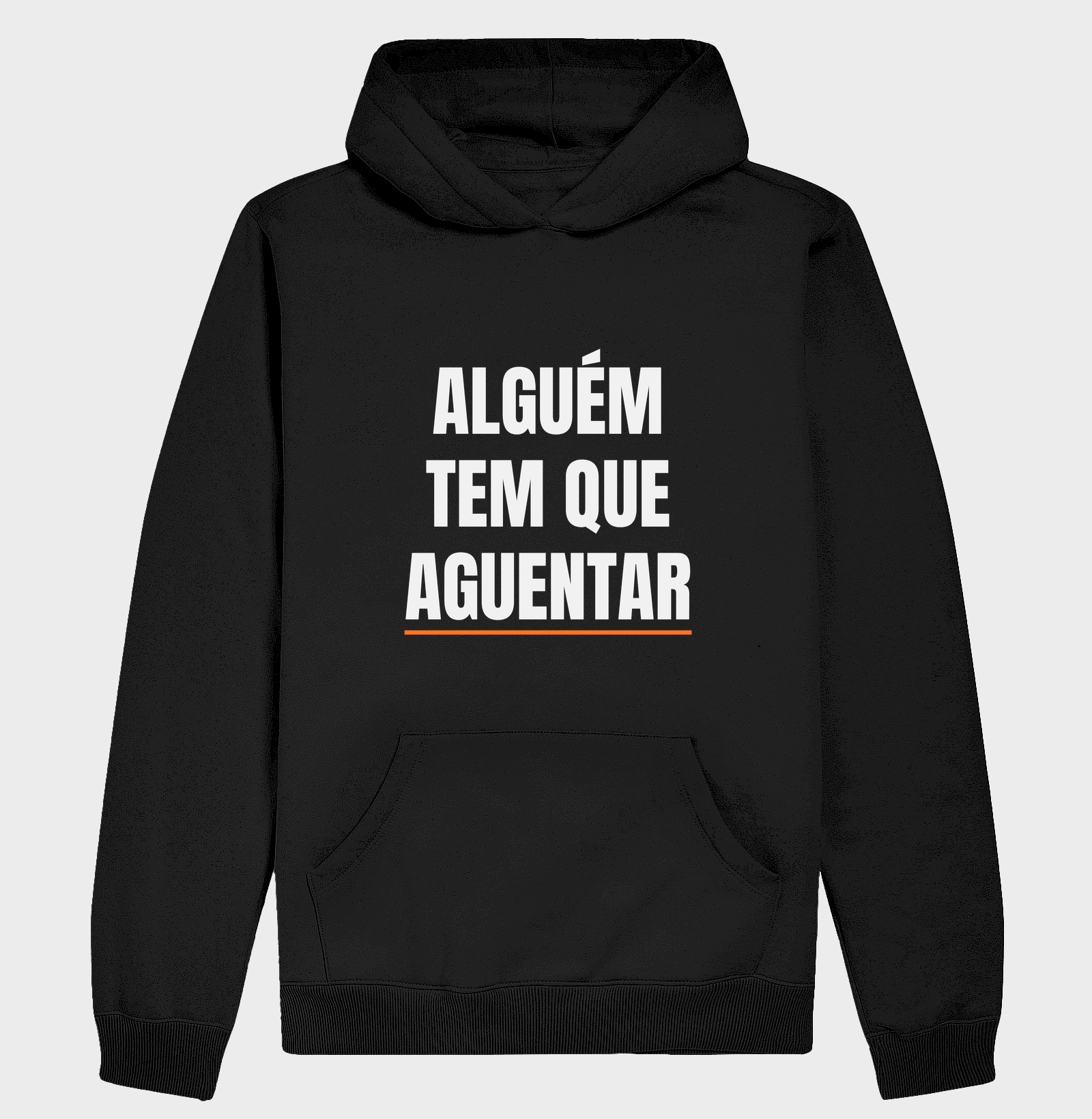 Alguém tem que aguentar