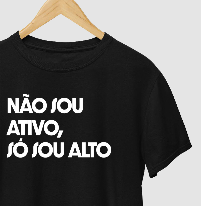 Não sou ativo, só sou alto