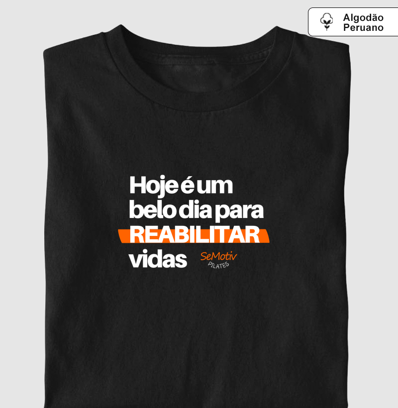 Hoje é um belo dia para reabilitar vidas