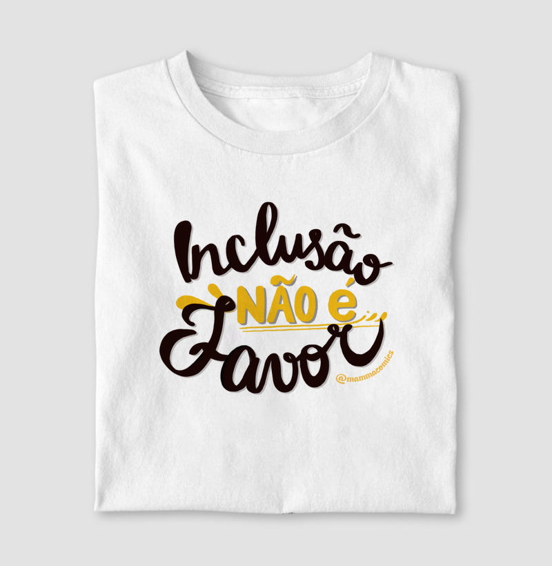 Inclusao Nao E Favor UNISSEX