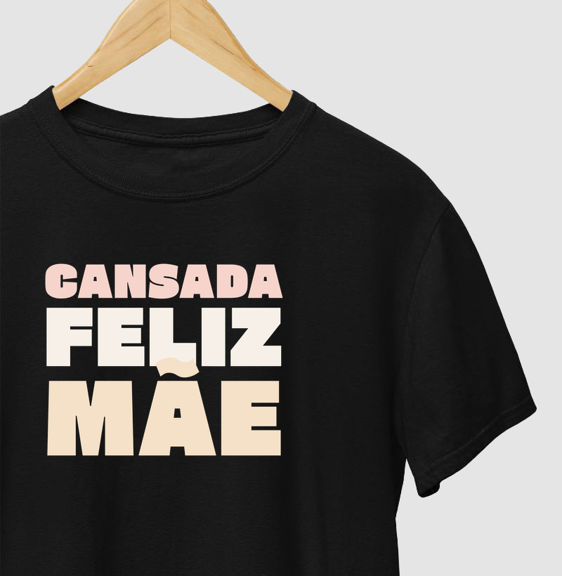 Cansada, Feliz, Mãe.