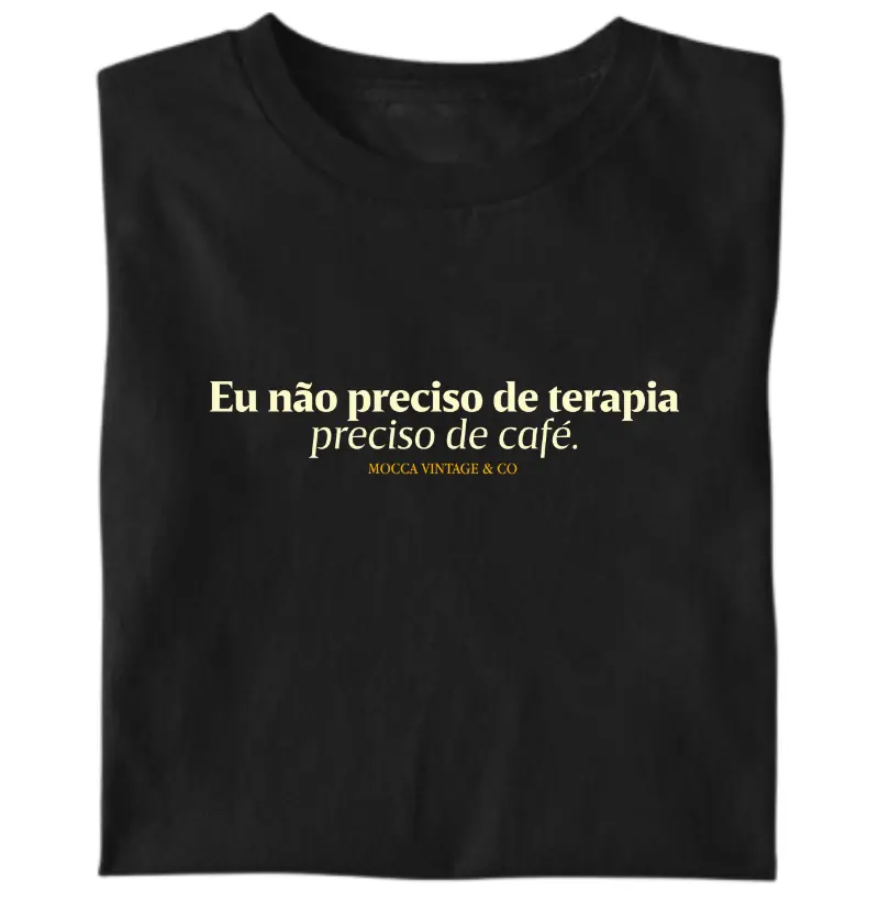 Não Preciso de Terapia, preciso de café