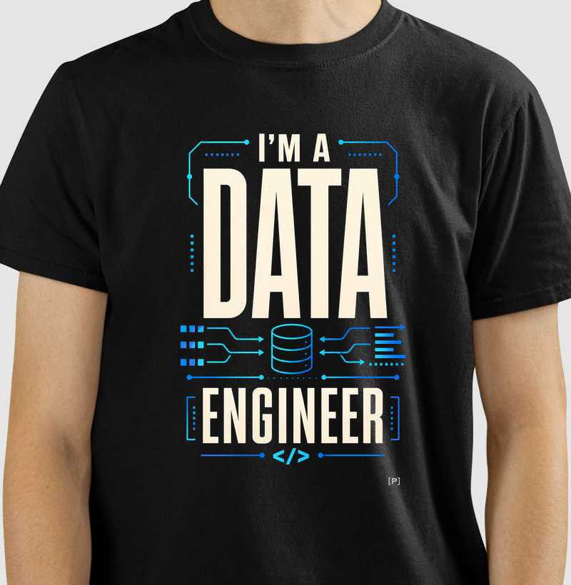 Camiseta I’m a Data Engineer