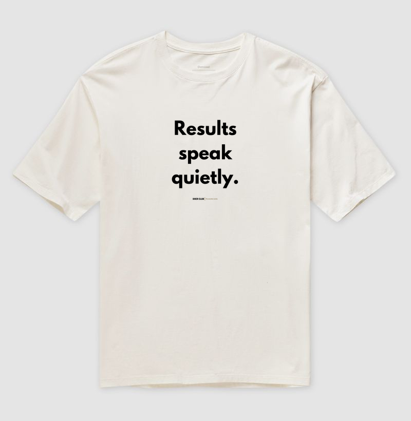 Results speak quietly.