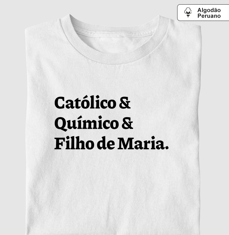 Católico & Químico & Filho de Maria - Algodão Peruano