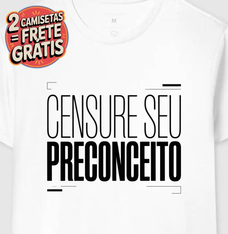 Camiseta Censure seu Preconceito