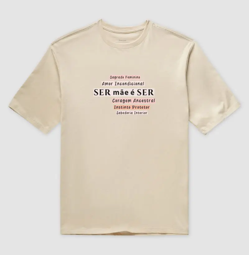 Ser Mãe • Essência do Ser (oversized)