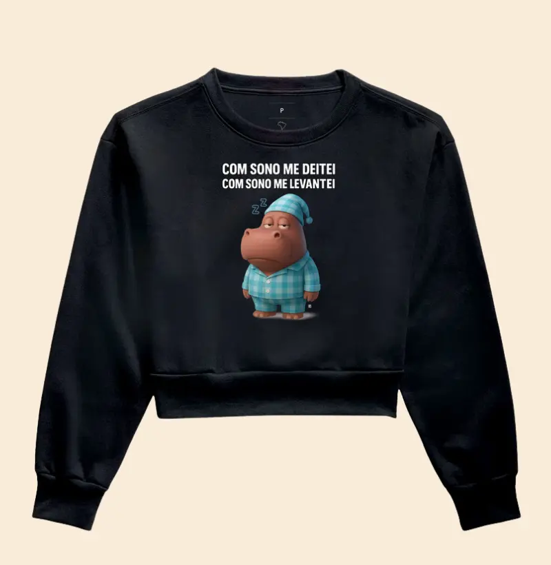 Cropped Moletom Com sono me deitei com sono me levantei