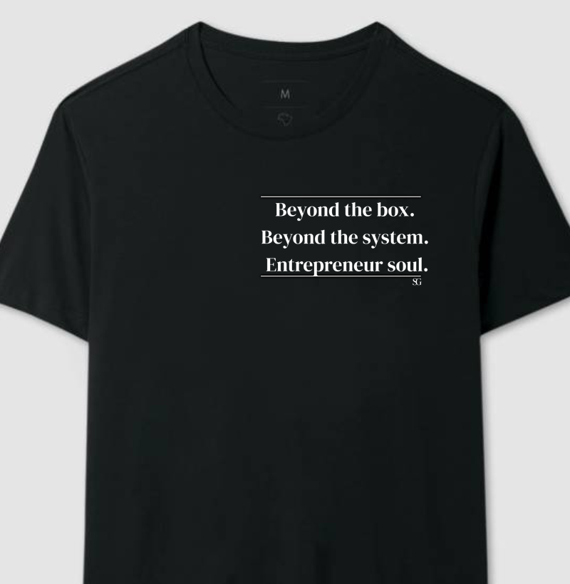 Beyond the box.  Beyond the system.  Entrepreneur soul.