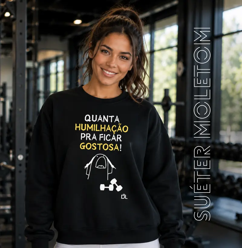 Quanta humilhação pra ficar gostosa