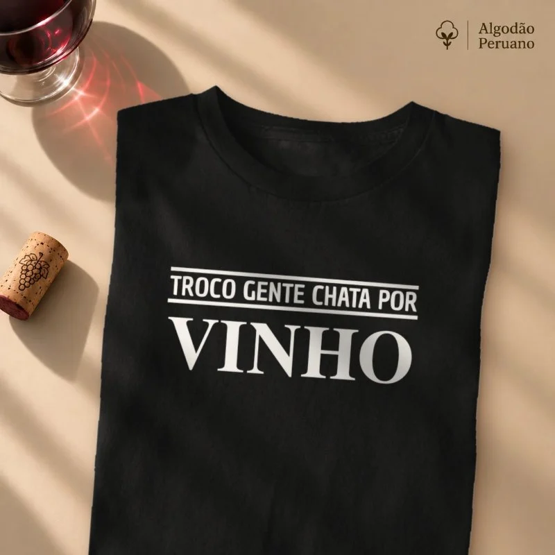 Camiseta Troco Gente Chata por Vinho