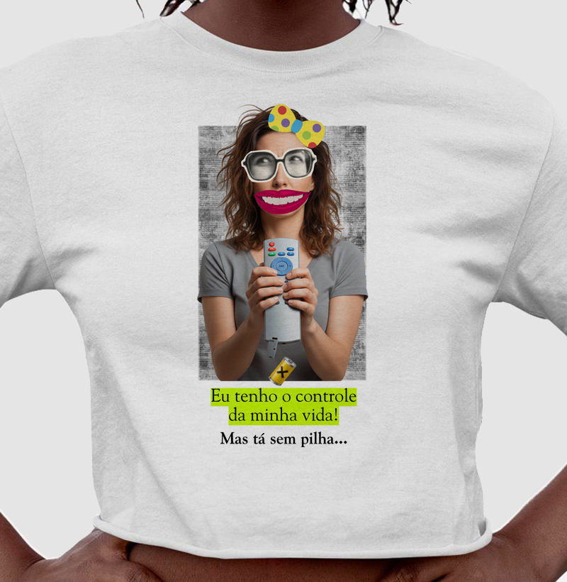 EU TENHO O CONTROLE DA MINHA VIDA, MAS TÁ SEM PILHA!