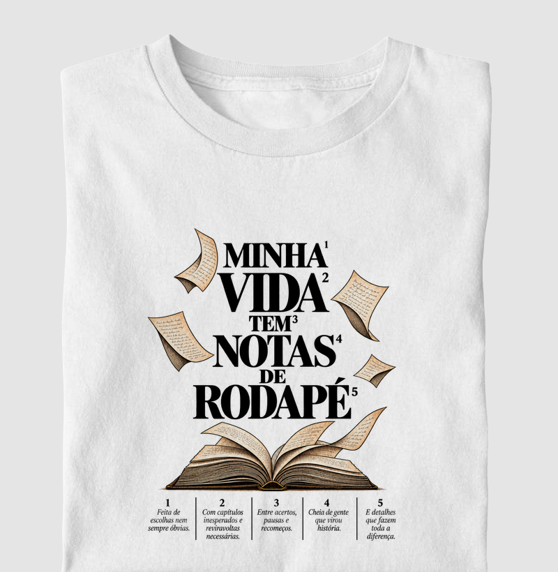 Minha Vida Tem Notas de Rodapé - Camiseta