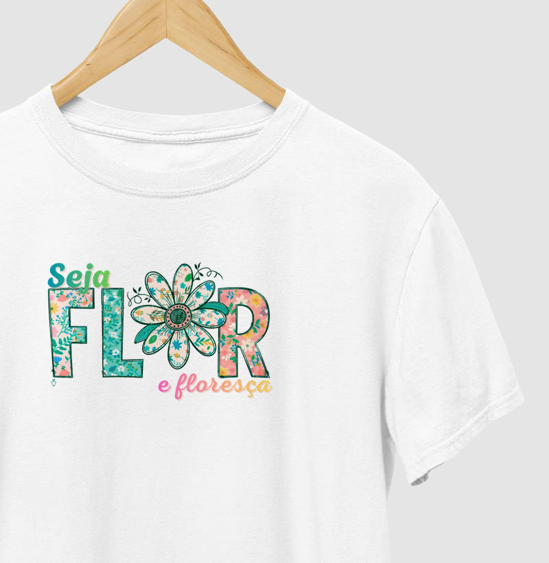 Seja FLOR e floresça