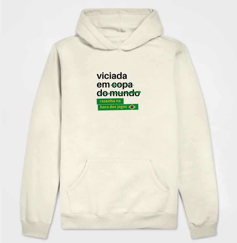 Viciada em resenha — Copa do Mundo - Hoodie Moletom