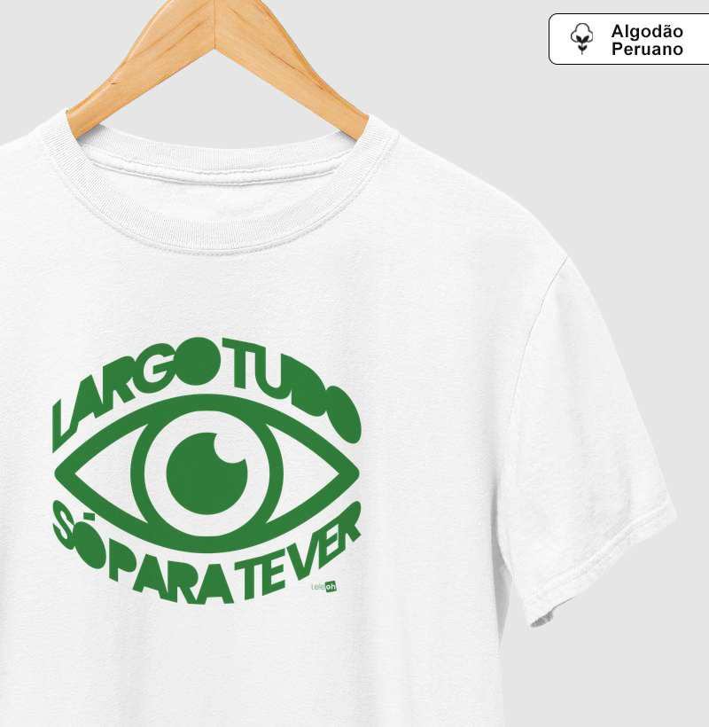 Largo tudo só para te ver