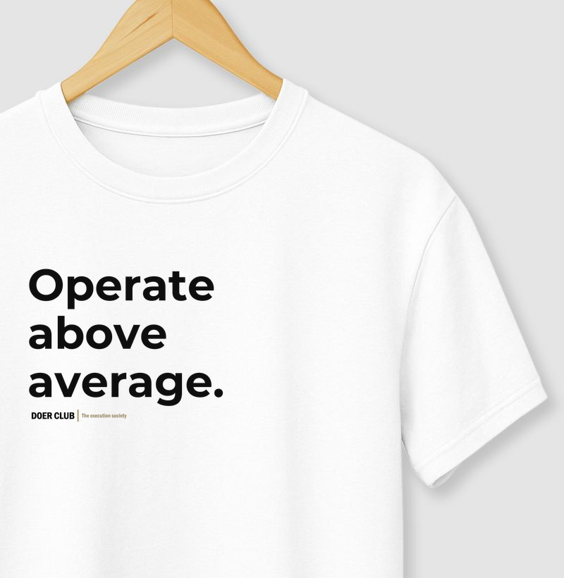 Operate above average.