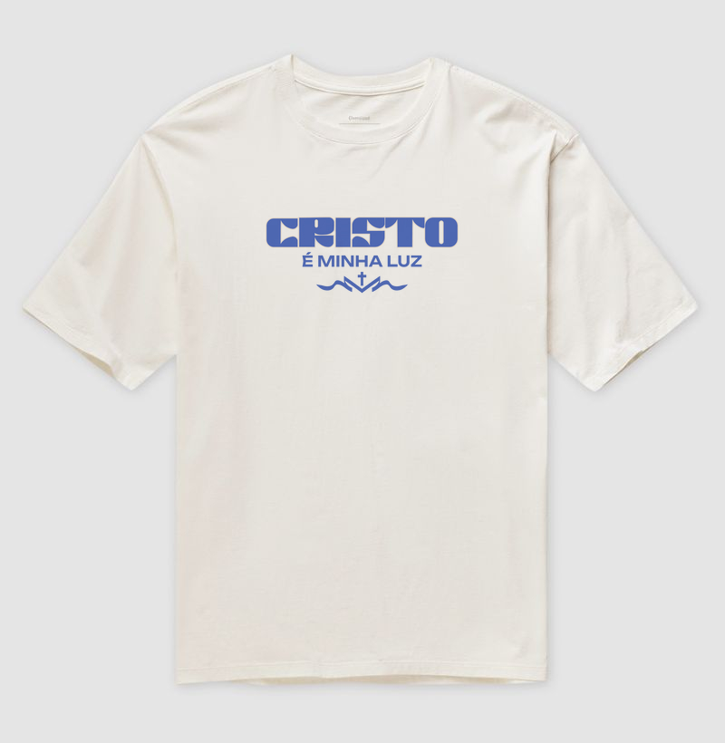 Camiseta Oversized Cristo é minha Luz