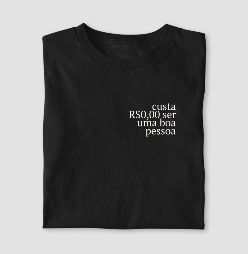 custa R$0,00 ser uma boa pessoa 