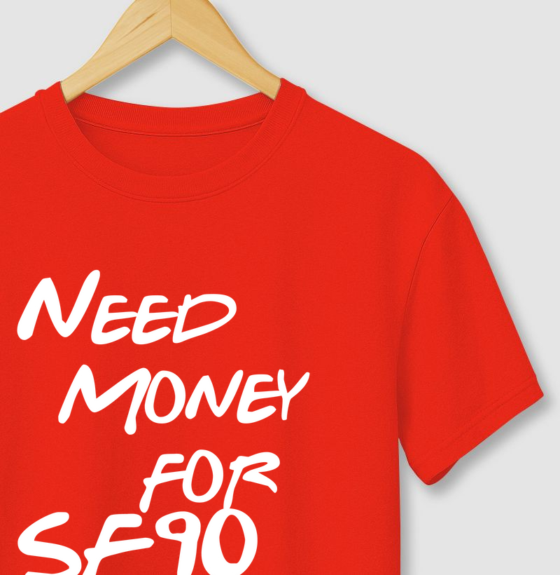 Need Money for SF90