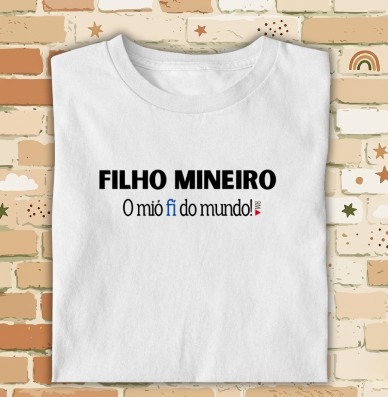 Filho mineiro. O mió fí do mundo!
