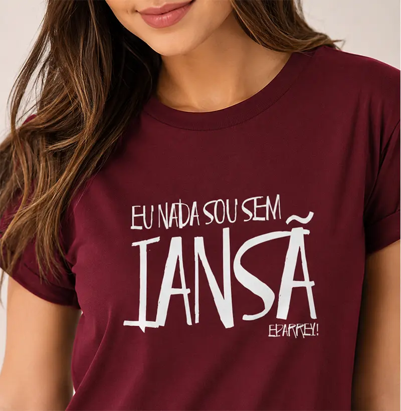 Camiseta - Eu nada sou sem Iansã