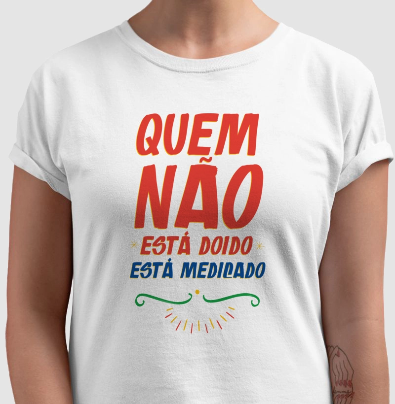 Quem não está doido está medicado