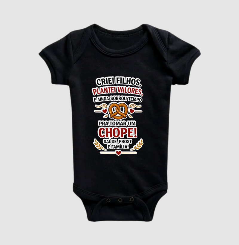 Criei Filhos, Plantei Valores... e Ainda Sobrou Tempo pra Tomar um Chope! - Body Infantil