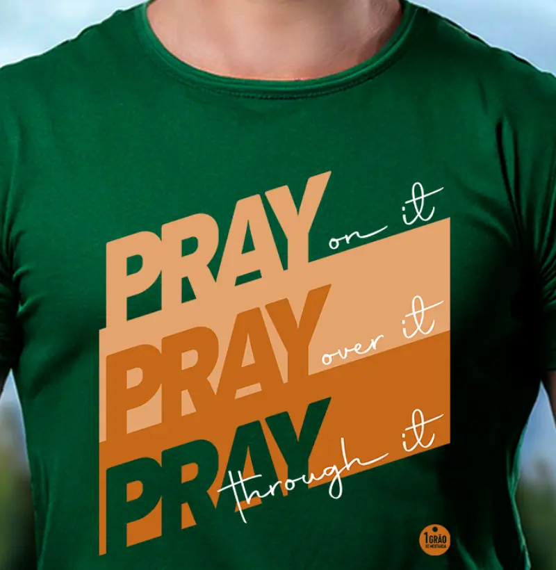 Pray On It Over It Through It