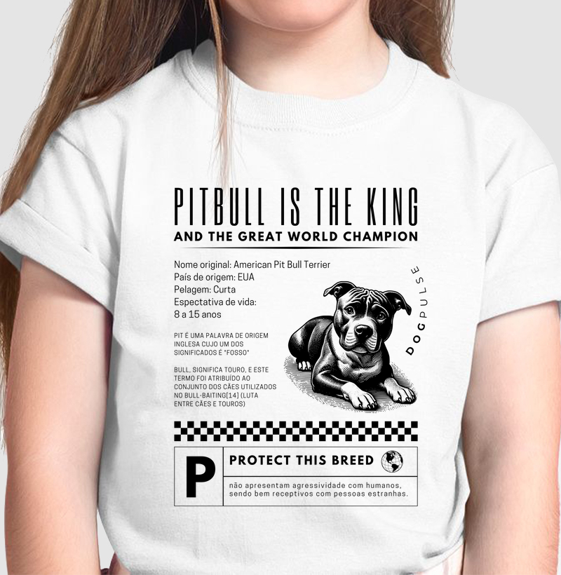 Camiseta Infantil Dog Pulse Pitbull Is The King – Power in Paws