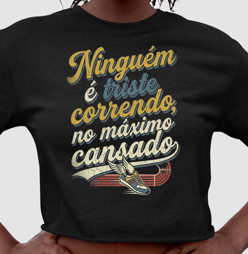 Cropped "Ninguém é triste correndo"
