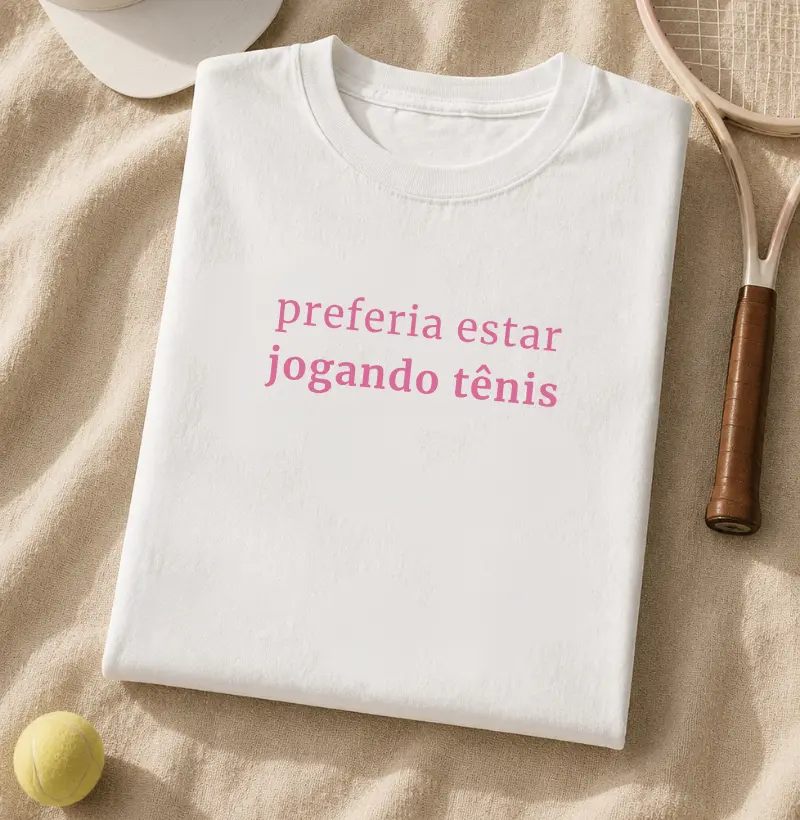 Preferia estar jogando tênis - Mulheres tenistas