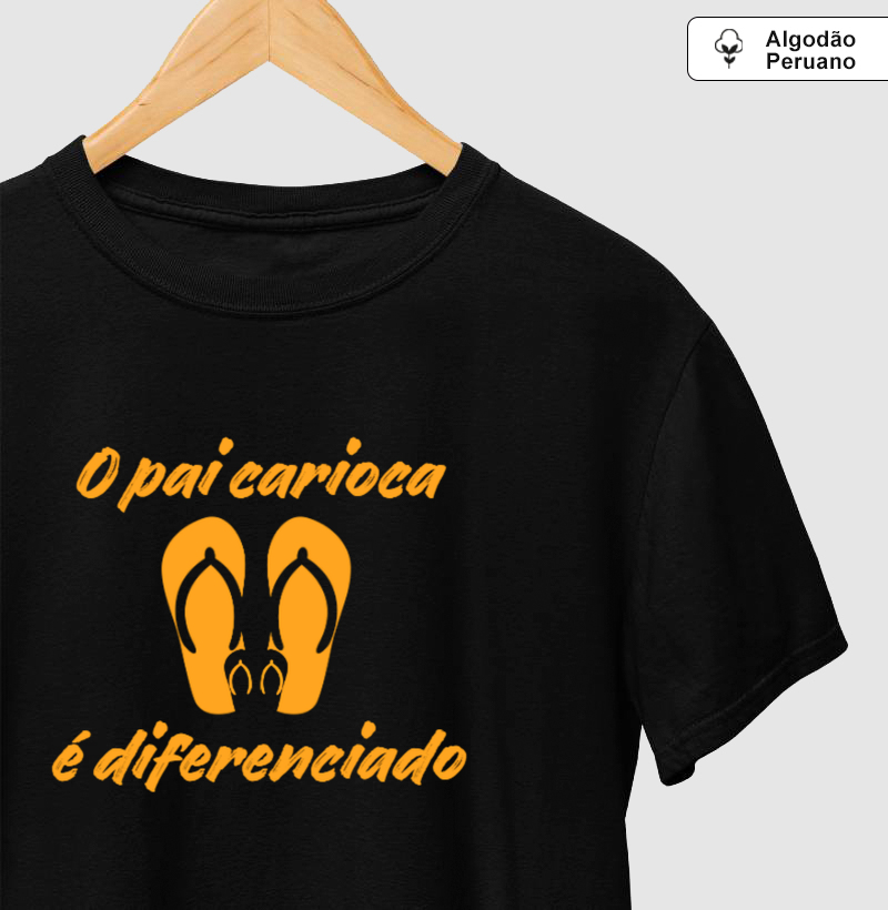 O Pai Carioca é Diferenciado - Algodão Peruano Premium