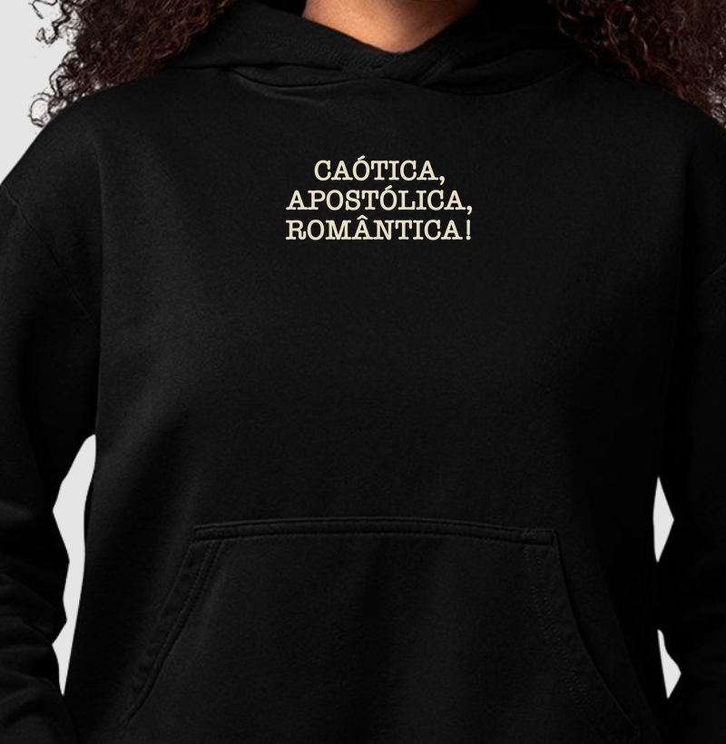 CAÓTICA, APOSTÓLICA, ROMÂNTICA!