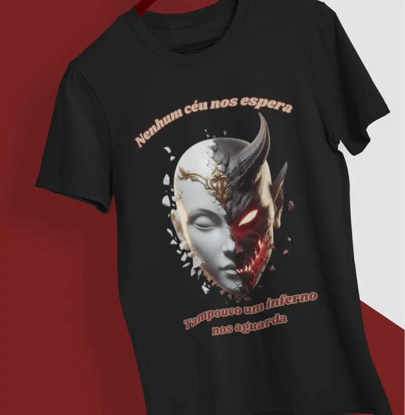 NENHUM CÉU NOS ESPERA.   TAMPOUCO UM INFERNO NOS AGUARDA.