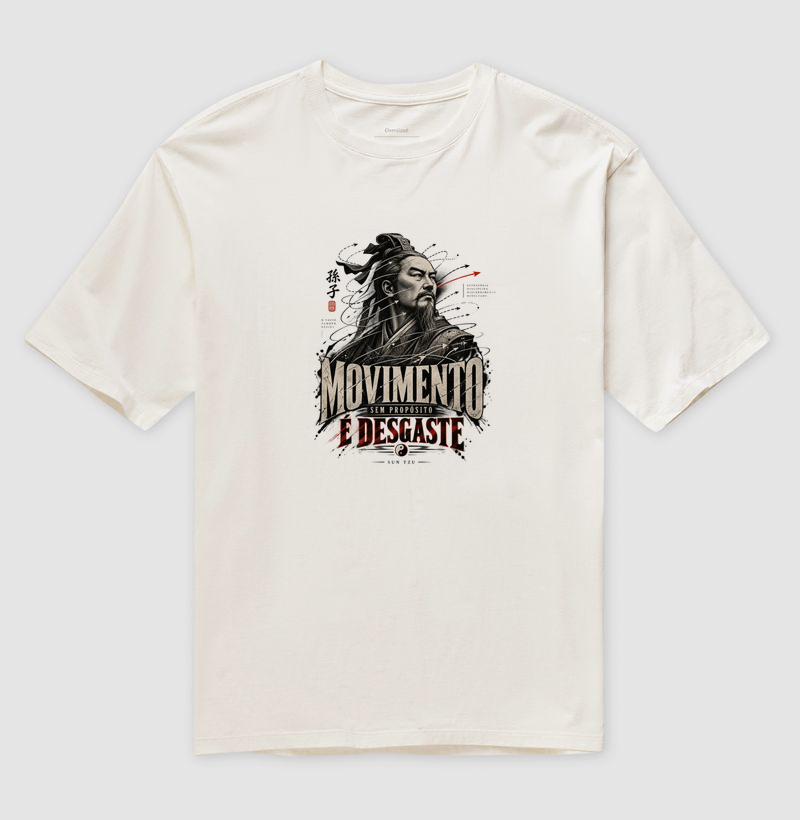 Sun Tzu - Movimento sem Propósito é Desgaste - Camiseta Oversized
