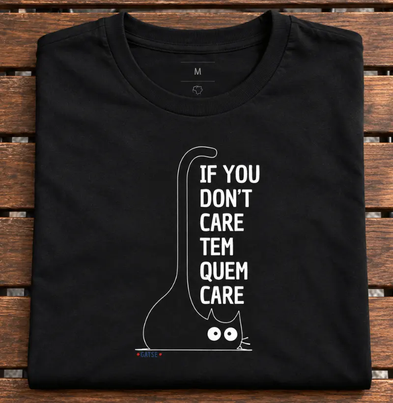 Camiseta Tem Quem se Importa - Camiseta